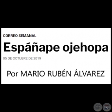 ESPAPE OJEHOPA - POR MARIO RUBN LVAREZ - Sbado, 05 de octubre de 2019